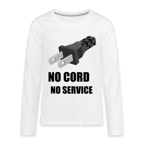 No Cord, No Service - Kids' Premium Long Sleeve T-Shirt