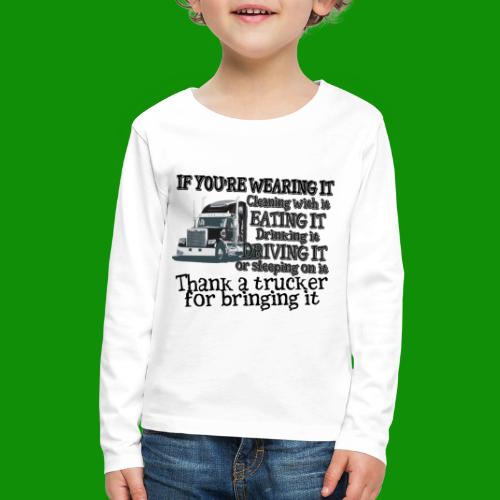 Thank a Trucker - Kids' Premium Long Sleeve T-Shirt
