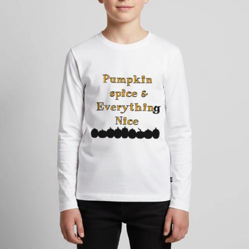 Pumpkin spice& everything nice - Kids' Premium Long Sleeve T-Shirt