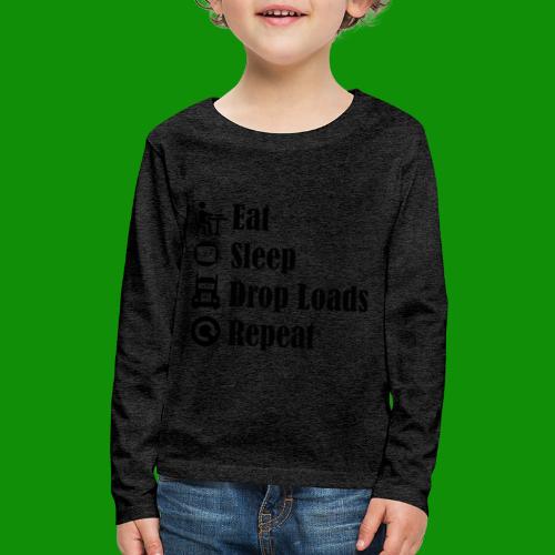 Eat Sleep Drop Loads Repeat - Kids' Premium Long Sleeve T-Shirt