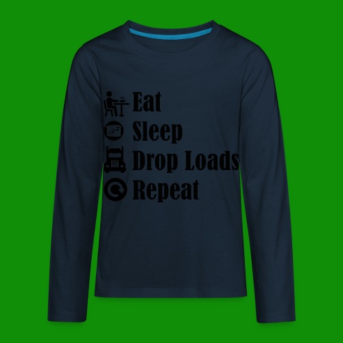Eat Sleep Drop Loads Repeat - Kids' Premium Long Sleeve T-Shirt