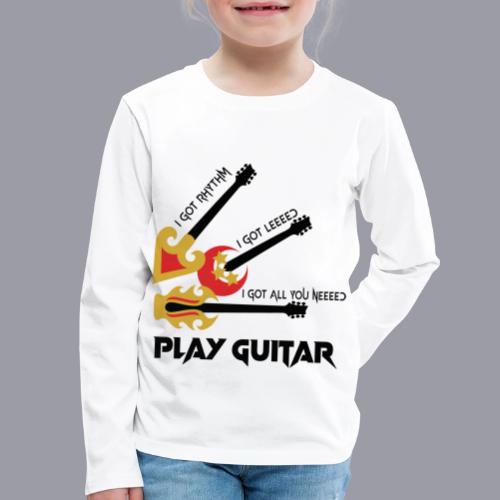 PLAY GUITAR - Kids' Premium Long Sleeve T-Shirt