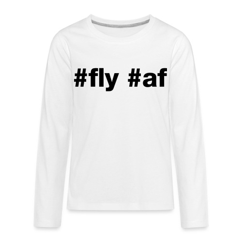 Fly af - Hashtag Design (Black Letters) - Kids' Premium Long Sleeve T-Shirt