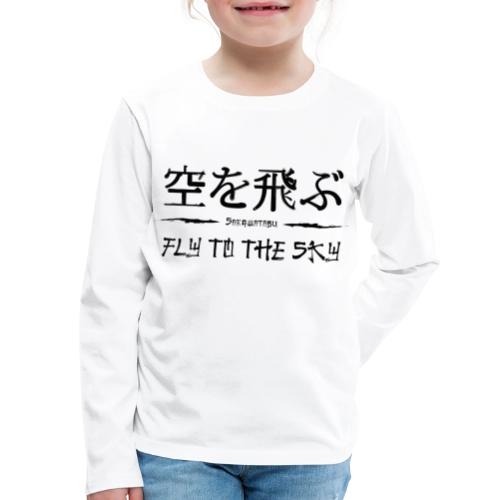 FLY TO THE SKY - Kids' Premium Long Sleeve T-Shirt