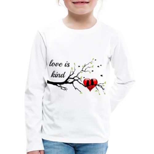 love is kind - Kids' Premium Long Sleeve T-Shirt