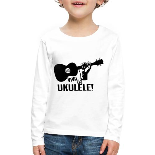 Viva La Ukulele! (black) - Kids' Premium Long Sleeve T-Shirt