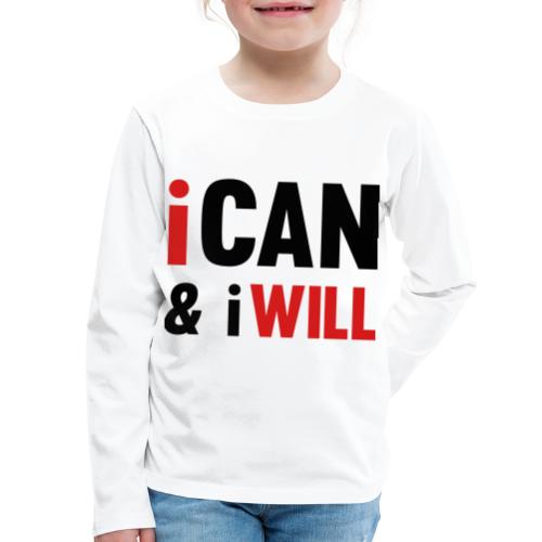 I Can And I Will - Kids' Premium Long Sleeve T-Shirt