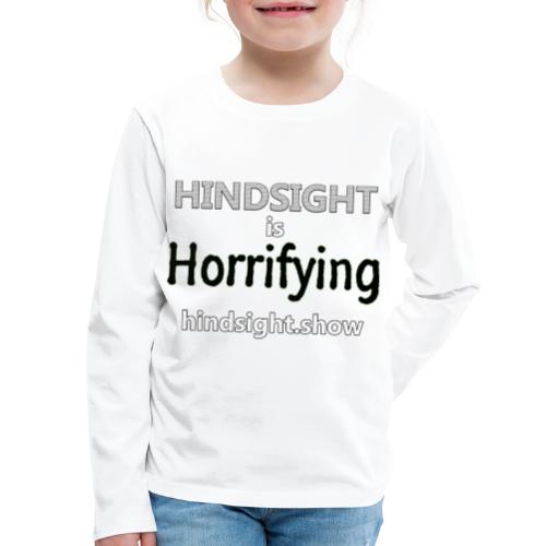 Hindsight is Horrifying Logo - Kids' Premium Long Sleeve T-Shirt