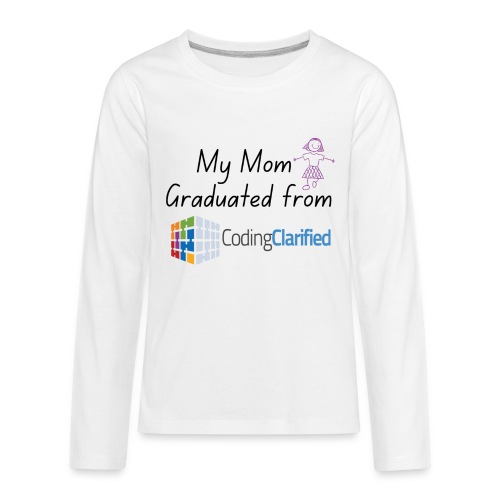 My Mom Graduated from Coding Clarified Children - Kids' Premium Long Sleeve T-Shirt