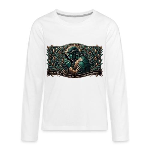 Easter Not My Will Gethsemane T Shirt, Bro Gift - Kids' Premium Long Sleeve T-Shirt