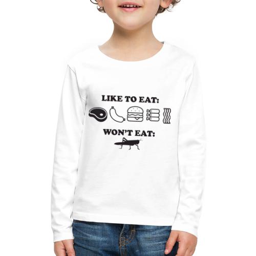I Eat Meat I Do Not Eat Crickets - Kids' Premium Long Sleeve T-Shirt