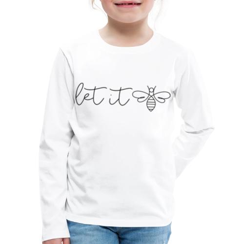 let it bee - Kids' Premium Long Sleeve T-Shirt