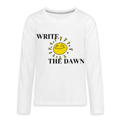 Write the Dawn (black text) - Kids' Premium Long Sleeve T-Shirt