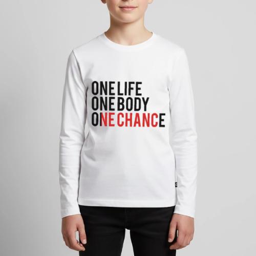 One Life One Body One Chance - Kids' Premium Long Sleeve T-Shirt