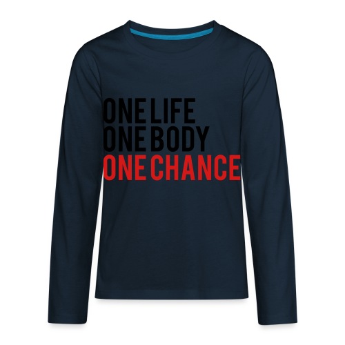 One Life One Body One Chance - Kids' Premium Long Sleeve T-Shirt