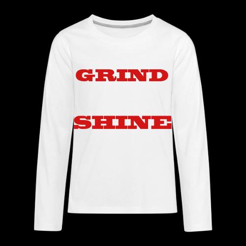 SHINE GRIND ONLY - Kids' Premium Long Sleeve T-Shirt