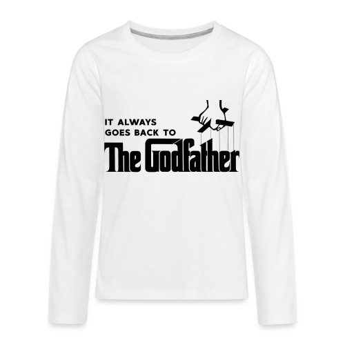 It Always Goes Back to The Godfather - Kids' Premium Long Sleeve T-Shirt