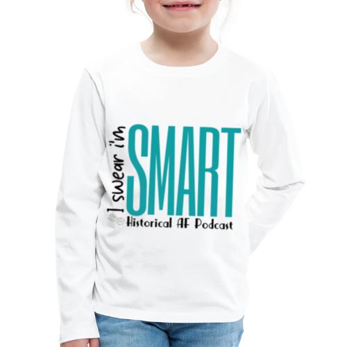 I swear I'm Smart - Kids' Premium Long Sleeve T-Shirt