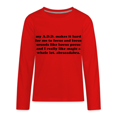 ADD Magic Funny Quote - Kids' Premium Long Sleeve T-Shirt