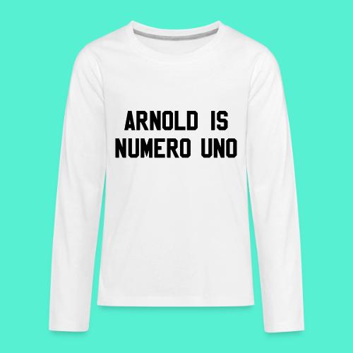 arnold is numero uno - Kids' Premium Long Sleeve T-Shirt