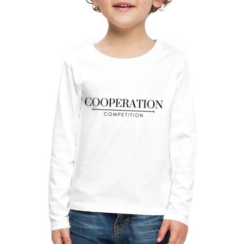 Cooperation Over Competition - Kids' Premium Long Sleeve T-Shirt
