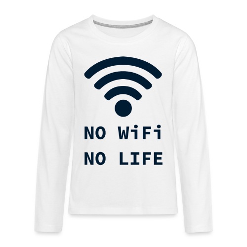 No Wi-Fi, No Life - Kids' Premium Long Sleeve T-Shirt