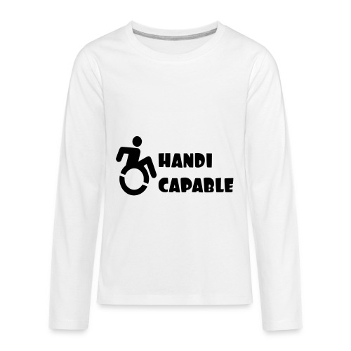 I am Handi capable only for wheelchair users * - Kids' Premium Long Sleeve T-Shirt