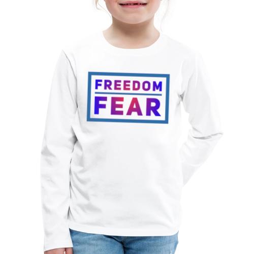 Choose freedom over fear - Kids' Premium Long Sleeve T-Shirt