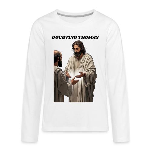 Doubting Thomas Resurrection T Shirt, Gift - Kids' Premium Long Sleeve T-Shirt