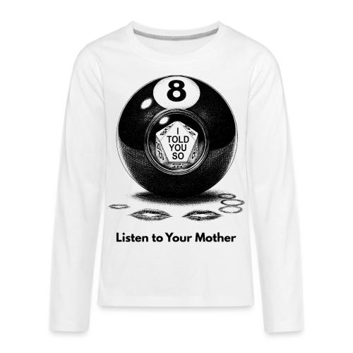 Sarcastic Mom T-Shirt Magic 8-Ball Oracle - Kids' Premium Long Sleeve T-Shirt