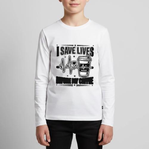 Nurse Coffee Humor - Saving Lives - Kids' Premium Long Sleeve T-Shirt
