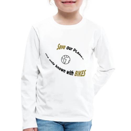save our planet - bikes - Kids' Premium Long Sleeve T-Shirt