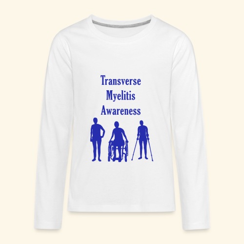 Transverse Myelitis Awareness - Blue - Kids' Premium Long Sleeve T-Shirt