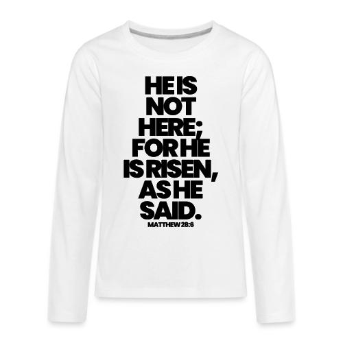HE IS RISEN (BLK) - Kids' Premium Long Sleeve T-Shirt