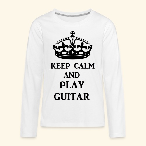 keep calm play guitar blk - Kids' Premium Long Sleeve T-Shirt