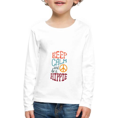 Restez calme et soyez un hippie - T-shirt Premium à manches longues pour enfant