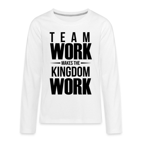 Team Work Makes the Dream Work - Kids' Premium Long Sleeve T-Shirt