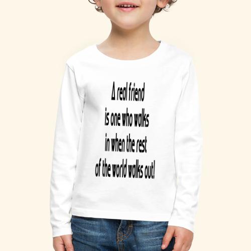 real_friend_walks_in - Kids' Premium Long Sleeve T-Shirt