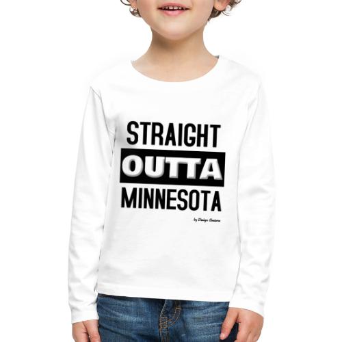 STRAIGHT OUTTA MINNESOTA BLACK - Kids' Premium Long Sleeve T-Shirt