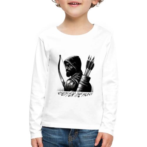 Ready for the Hunt - Kids' Premium Long Sleeve T-Shirt