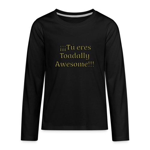 Tu eres Toadally Awesome - Kids' Premium Long Sleeve T-Shirt