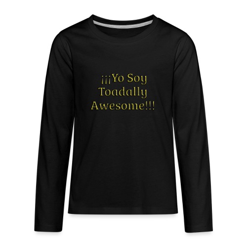 Yo Soy Toadally Awesome - Kids' Premium Long Sleeve T-Shirt
