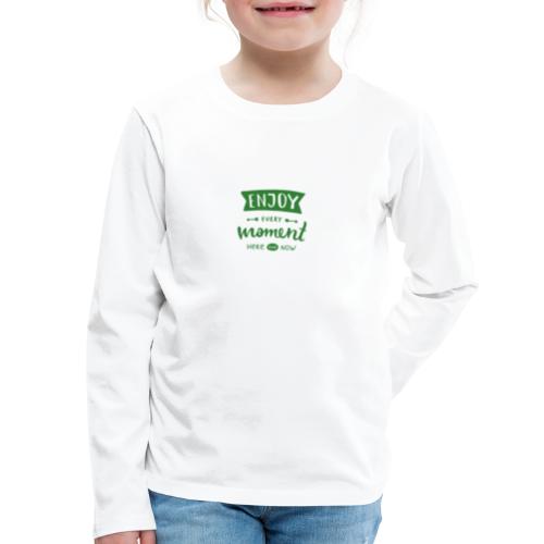 Enjoy every moment - Kids' Premium Long Sleeve T-Shirt