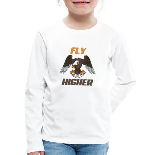 Fly High Think Higher - The motivational design - Kids' Premium Long Sleeve T-Shirt