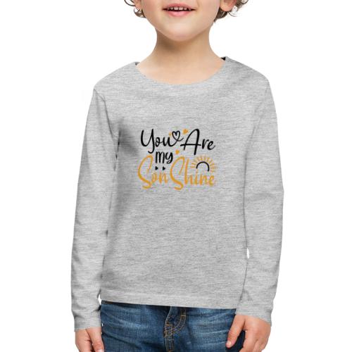 You Are My SonShine | Mom And Son Tshirt - Kids' Premium Long Sleeve T-Shirt