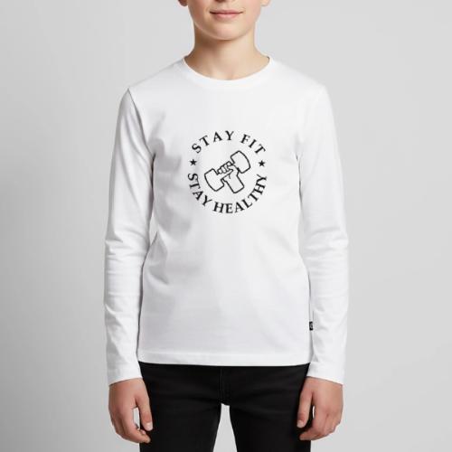 Stay Fit Stay Healthy - Kids' Premium Long Sleeve T-Shirt