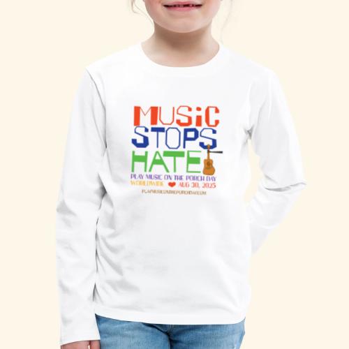 MUSIC STOPS HATE - Kids' Premium Long Sleeve T-Shirt