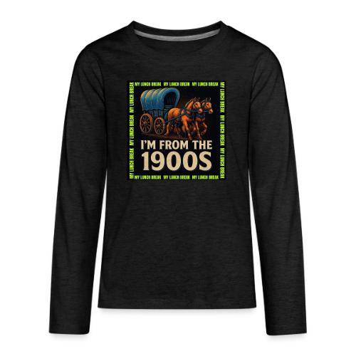 I’m From 1900s - Kids' Premium Long Sleeve T-Shirt