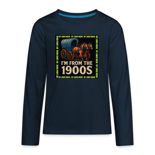 I’m From 1900s - Kids' Premium Long Sleeve T-Shirt