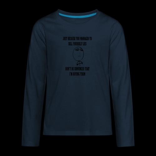 NOT BUYING - BLACK PRINT - Kids' Premium Long Sleeve T-Shirt